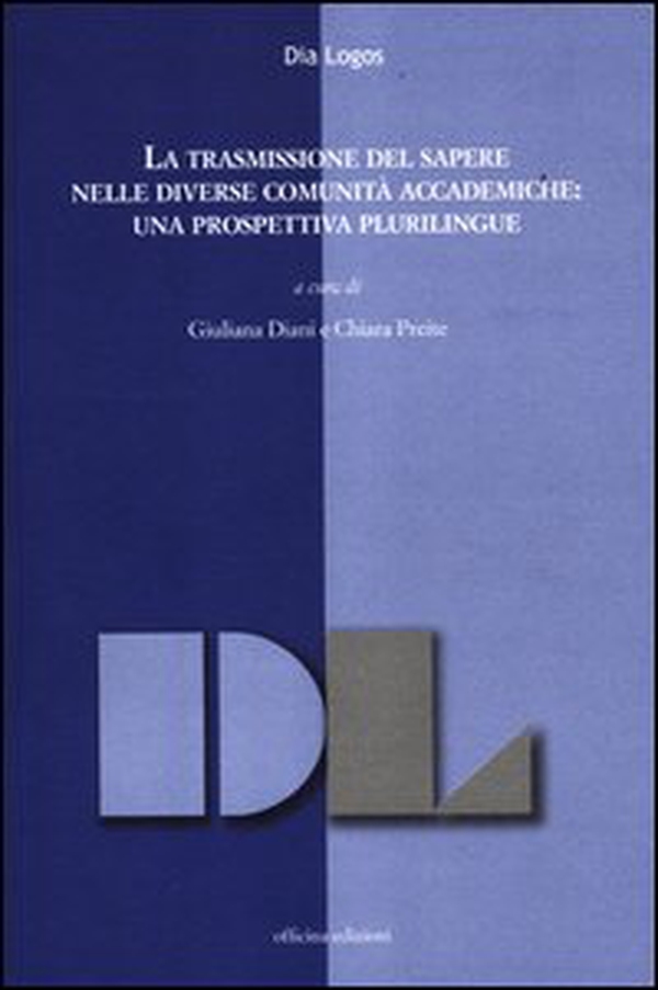 La trasmissione del sapere nelle diverse comunità accademiche: una prospettiva plurilingue - Librerie.coop La trasmissione del sapere nelle diverse comunità accademiche: una prospettiva plurilingue - Librerie.coop