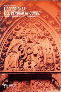 L'esperienza del verbum in corde. Ovvero dell'ineffettività dell'ermeneutica - Librerie.coop L'esperienza del verbum in corde. Ovvero dell'ineffettività dell'ermeneutica - Librerie.coop