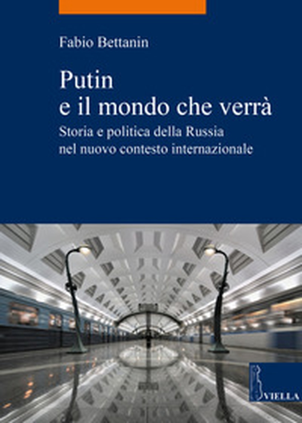 Putin e il mondo che verrà. Storia e politica della Russia nel nuovo contesto internazionale - Librerie.coop Putin e il mondo che verrà. Storia e politica della Russia nel nuovo contesto internazionale - Librerie.coop
