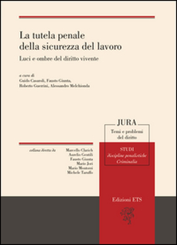 La tutela penale della sicurezza del lavoro. Luci e ombre del diritto vivente - Librerie.coop La tutela penale della sicurezza del lavoro. Luci e ombre del diritto vivente - Librerie.coop
