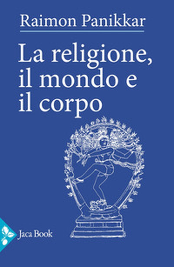 La religione, il mondo e il corpo - Librerie.coop