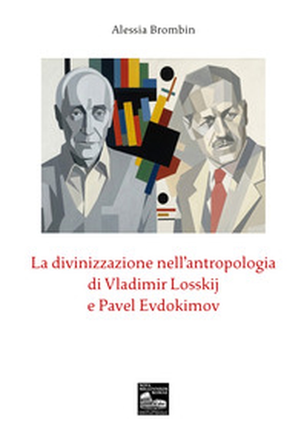 La divinizzazione nell'antropologia di Vladimir Losskij e Pavel Evdokimov - Librerie.coop
