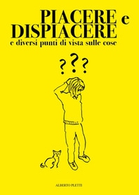 Piacere e dispiacere, e diversi punti di vista sulle cose - Librerie.coop Piacere e dispiacere, e diversi punti di vista sulle cose - Librerie.coop
