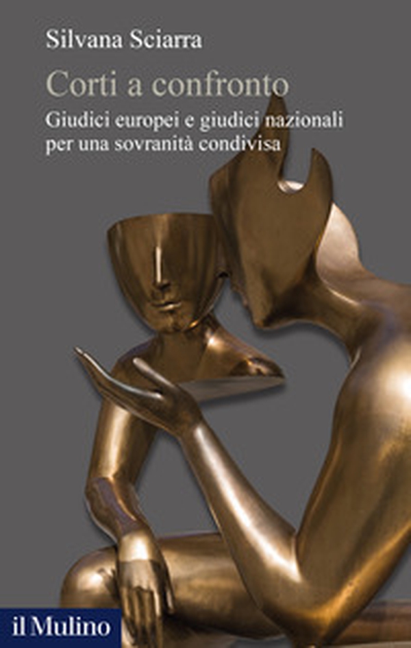 Corti a confronto. Giudici europei e giudici nazionali per una sovranità condivisa - Librerie.coop Corti a confronto. Giudici europei e giudici nazionali per una sovranità condivisa - Librerie.coop