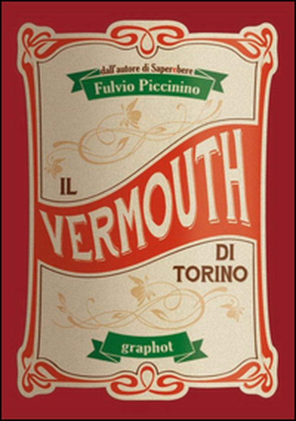 Il Vermouth di Torino - Librerie.coop Il Vermouth di Torino - Librerie.coop