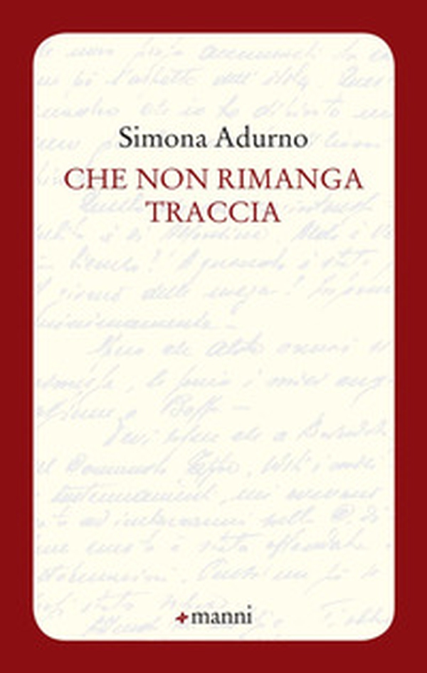 Che non rimanga traccia - Librerie.coop Che non rimanga traccia - Librerie.coop