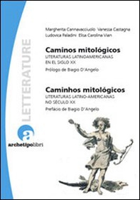 Caminos mitológicos. Literaturas latinoamericanas en el siglo XX - Librerie.coop