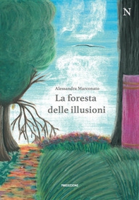La foresta delle illusioni - Librerie.coop La foresta delle illusioni - Librerie.coop
