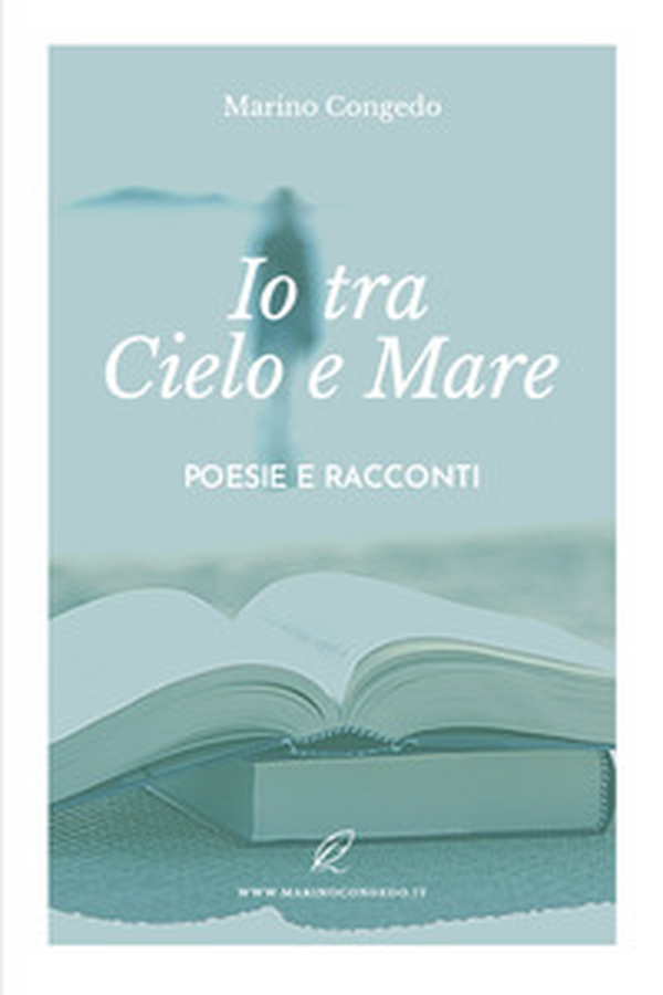 Io tra cielo e mare. Poesie e racconti - Librerie.coop Io tra cielo e mare. Poesie e racconti - Librerie.coop