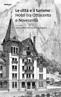 Le città e il turismo. Hotel tra Ottocento e Novecento - Librerie.coop