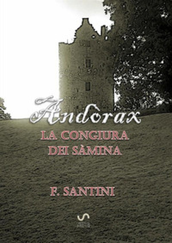 La congiura dei sàmina. Andòrax: Acciaio e carne-Il filo della lama-In cerca di redenzione-Attraverso le acque del tempo - Librerie.coop La congiura dei sàmina. Andòrax: Acciaio e carne-Il filo della lama-In cerca di redenzione-Attraverso le acque del tempo - Librerie.coop