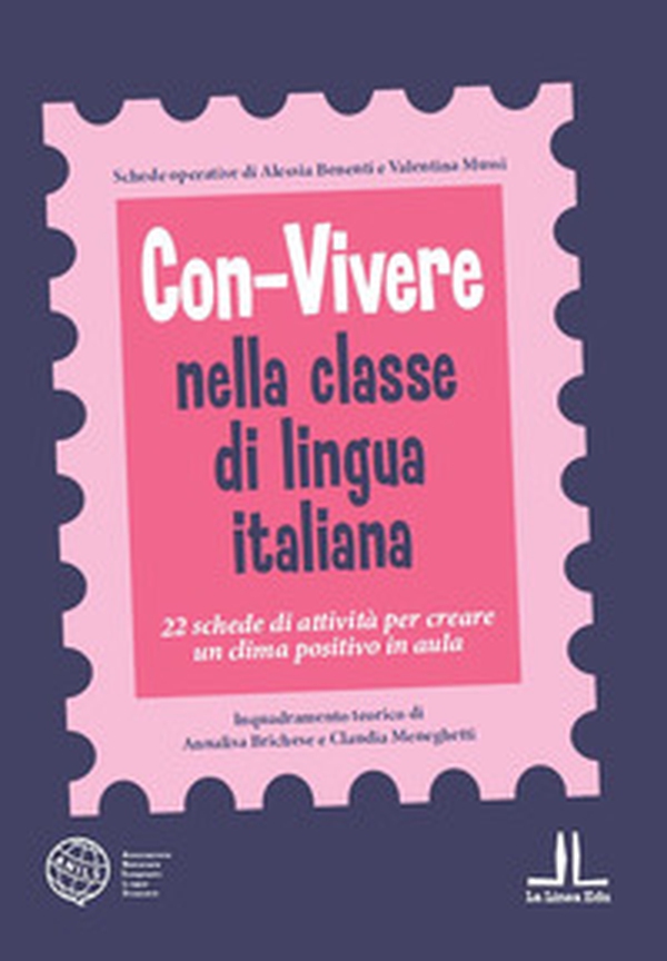 ConVivere nella classe di lingua italiana. 22 schede di attività per creare un clima positivo in aula - Librerie.coop