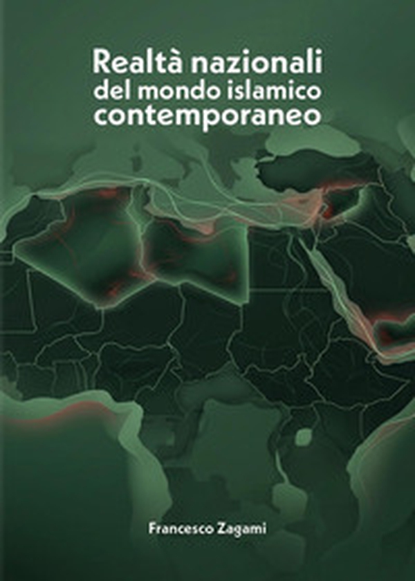 Realtà nazionali del mondo islamico contemporaneo - Librerie.coop