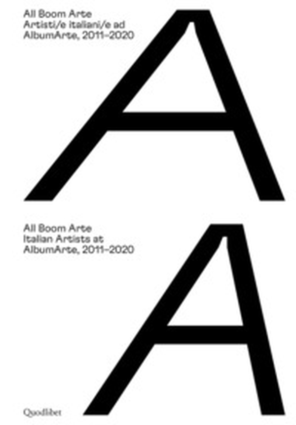 All Boom Arte. Artisti/e italiani/e ad AlbumArte, 2011-2020-Italian artists at AlbumArte, 2011-2020 - Librerie.coop All Boom Arte. Artisti/e italiani/e ad AlbumArte, 2011-2020-Italian artists at AlbumArte, 2011-2020 - Librerie.coop