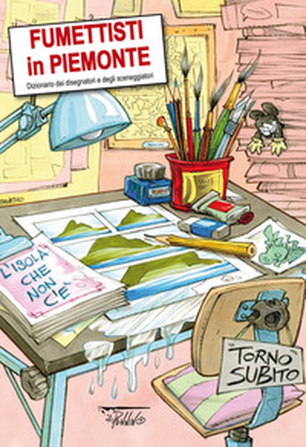 Fumettisti in Piemonte. Dizionario dei disegnatori e degli sceneggiatori - Librerie.coop Fumettisti in Piemonte. Dizionario dei disegnatori e degli sceneggiatori - Librerie.coop
