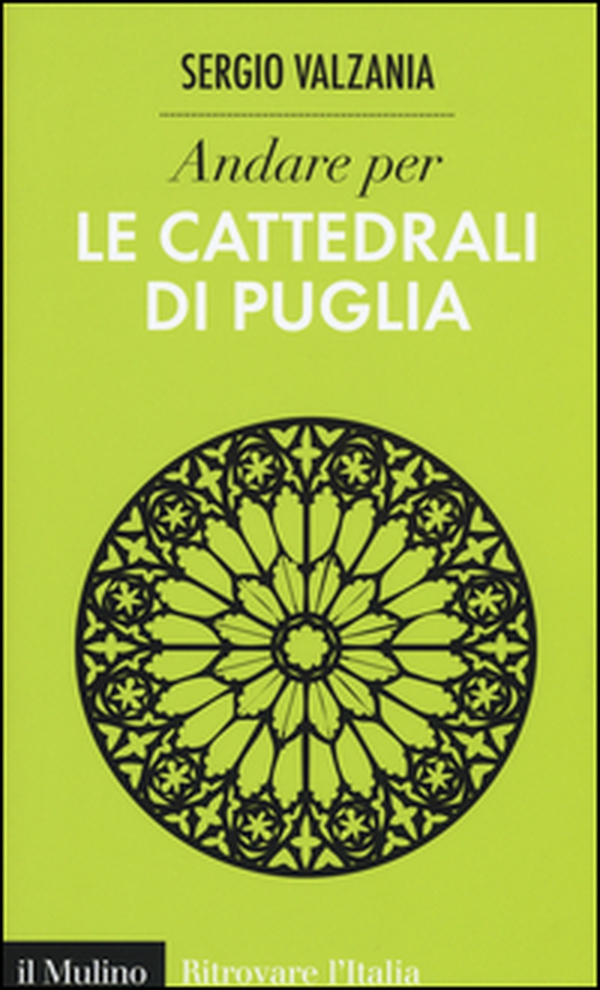 Andare per le cattedrali di Puglia - Librerie.coop Andare per le cattedrali di Puglia - Librerie.coop