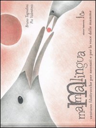 Mammalingua. Ventuno filastrocche per neonati e per la voce delle mamme - Librerie.coop