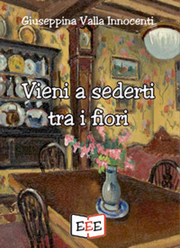 Vieni a sederti tra i fiori - Librerie.coop Vieni a sederti tra i fiori - Librerie.coop