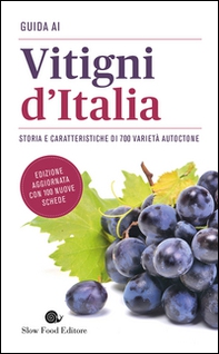 Guida ai vitigni d'Italia. Storia e caratteristiche di 700 varietà autoctone - Librerie.coop