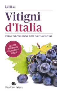 Guida ai vitigni d'Italia. Storia e caratteristiche di 700 varietà autoctone - Librerie.coop