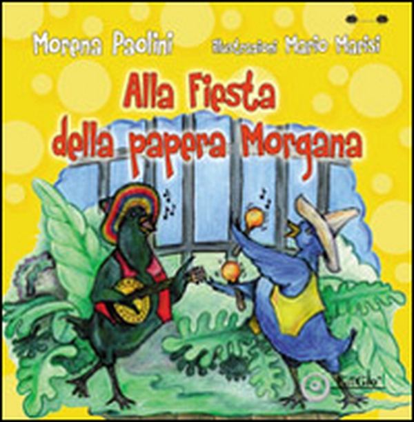 Alla fiesta della papera Morgana - Librerie.coop Alla fiesta della papera Morgana - Librerie.coop