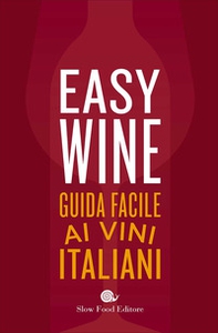 Easy wine. Guida facile ai vini italiani - Librerie.coop Easy wine. Guida facile ai vini italiani - Librerie.coop
