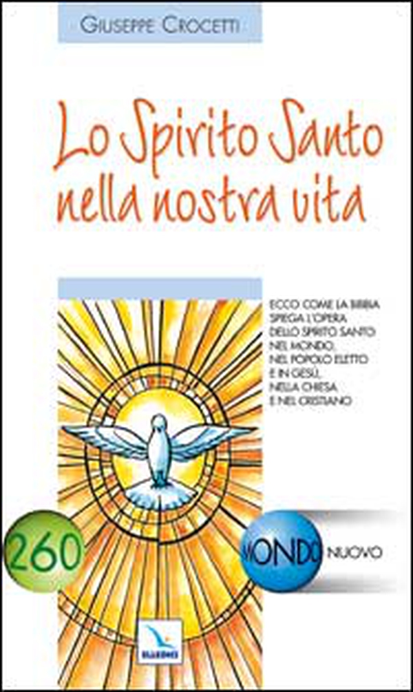 Lo Spirito Santo nella nostra vita. Ecco come la Bibbia spiega l'opera dello Spirito Santo nel mondo - Librerie.coop Lo Spirito Santo nella nostra vita. Ecco come la Bibbia spiega l'opera dello Spirito Santo nel mondo - Librerie.coop