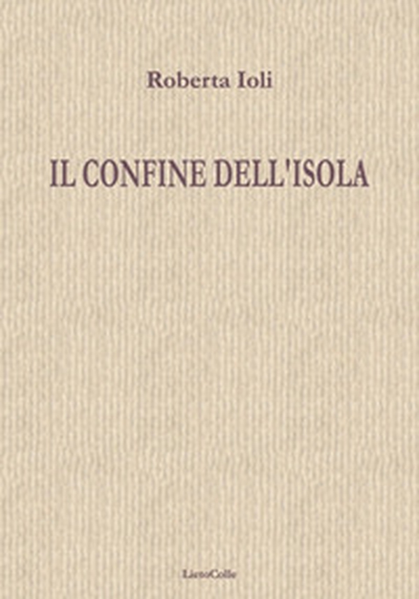 Il confine dell'isola - Librerie.coop Il confine dell'isola - Librerie.coop