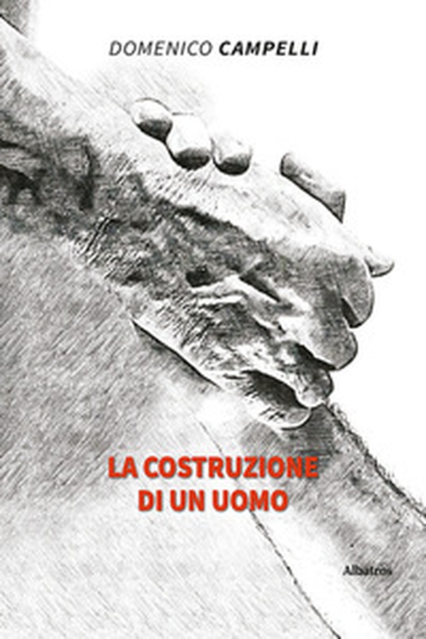 La costruzione di un uomo - Librerie.coop La costruzione di un uomo - Librerie.coop