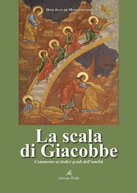 La scala di Giacobbe. Commento ai dodici gradi dell'umiltà - Librerie.coop