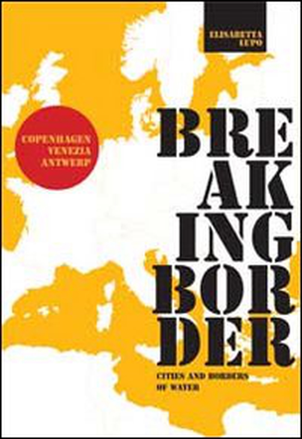 Breaking border. Cities and borders of water - Librerie.coop Breaking border. Cities and borders of water - Librerie.coop