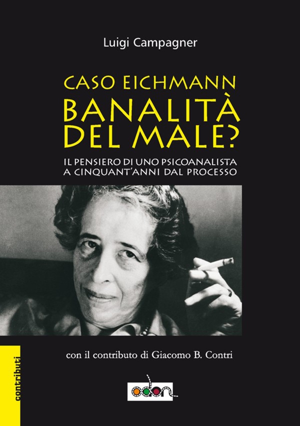 Caso Eichmann. Banalità del male? - Librerie.coop Caso Eichmann. Banalità del male? - Librerie.coop