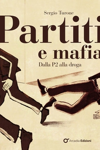 Partiti e mafia. Dalla P2 alla droga - Librerie.coop