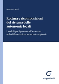 Rottura e ricomposizioni del sistema delle autonomie locali - e-Book - Librerie.coop Rottura e ricomposizioni del sistema delle autonomie locali - e-Book - Librerie.coop