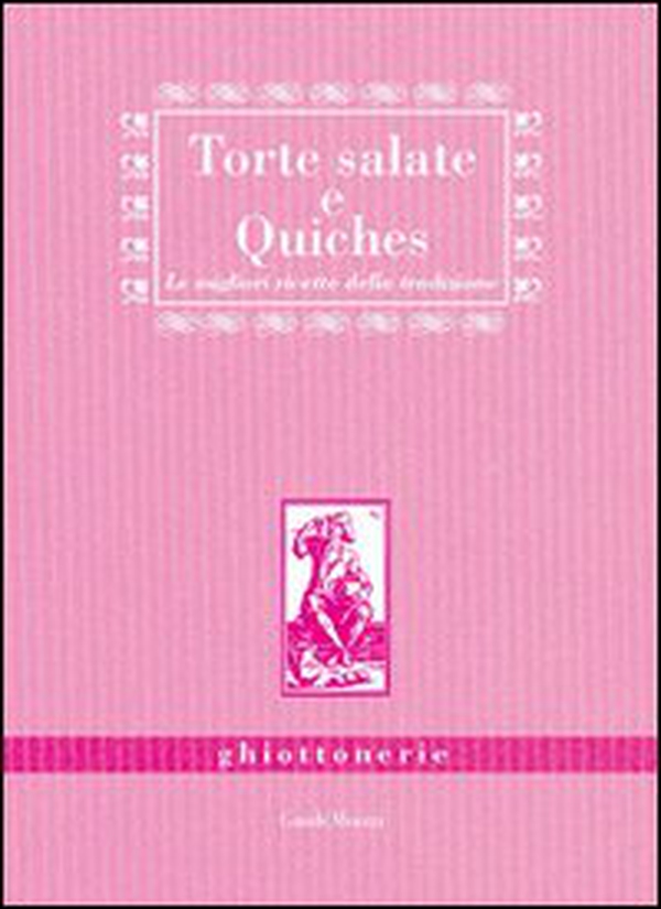 Torte salate e quiches - Librerie.coop Torte salate e quiches - Librerie.coop