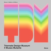 Triennale Design Museum. Il museo mutante - Librerie.coop