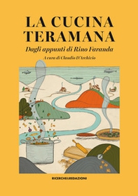 La cucina teramana. Dagli appunti di Rino Faranda - Librerie.coop