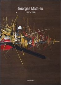 Georges Mathieu 1952-1986 - Librerie.coop