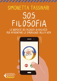 S.O.S. Filosofia. Le risposte dei filosofi ai ragazzi per affrontare le emergenze della vita - Librerie.coop S.O.S. Filosofia. Le risposte dei filosofi ai ragazzi per affrontare le emergenze della vita - Librerie.coop