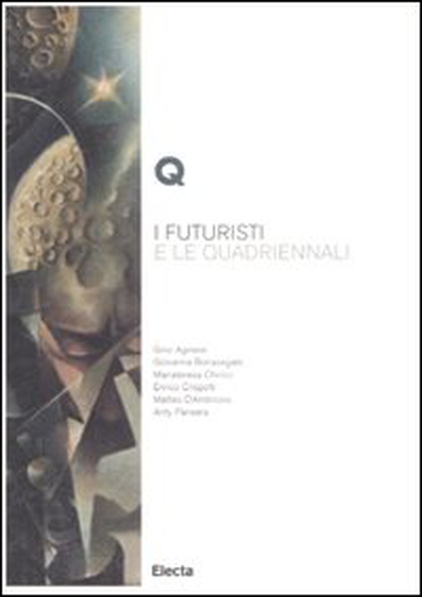 I futuristi e le Quadriennali - Librerie.coop I futuristi e le Quadriennali - Librerie.coop