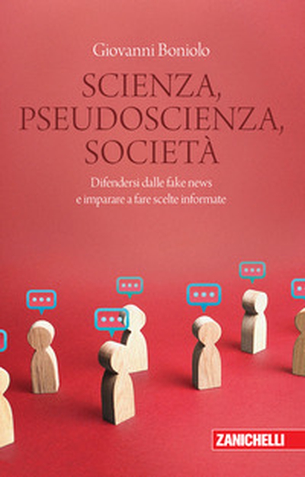 Scienza, pseudoscienza, società. Difendersi dalle fake news e imparare a fare scelte informate - Librerie.coop Scienza, pseudoscienza, società. Difendersi dalle fake news e imparare a fare scelte informate - Librerie.coop