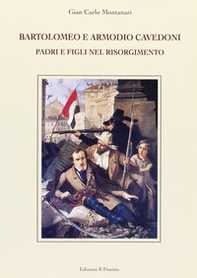 Bartolomeo e Armodio Cavedoni. Padri e figli nel Risorgimento - Librerie.coop