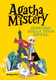 Agatha Mistery. Omicidio sulla Tour Eiffel - Librerie.coop