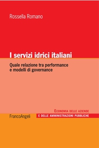 I servizi idrici italiani. Quale relazione tra performance e modelli di governance - Librerie.coop I servizi idrici italiani. Quale relazione tra performance e modelli di governance - Librerie.coop