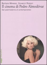 Il cinema di Pedro Almodóvar. Dal postmoderno al contemporaneo - Librerie.coop