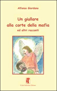 Un giullare alla corte della mafia ed altri racconti - Librerie.coop Un giullare alla corte della mafia ed altri racconti - Librerie.coop