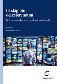 Le stagioni del referendum. La democrazia diretta tra populismi e social media - Librerie.coop