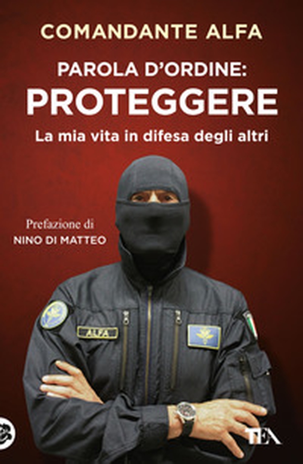 Parola d'ordine: proteggere. La mia vita in difesa degli altri - Librerie.coop Parola d'ordine: proteggere. La mia vita in difesa degli altri - Librerie.coop