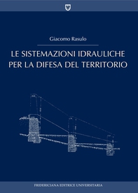Le sistemazioni idrauliche per la difesa del territorio - Librerie.coop