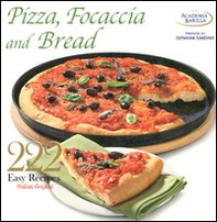 222 easy recipes. Italian cuisine. Pizza, focaccia and bread - Librerie.coop